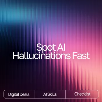 Spot AI Hallucinations Fast: A 3-Minute Fact-Check